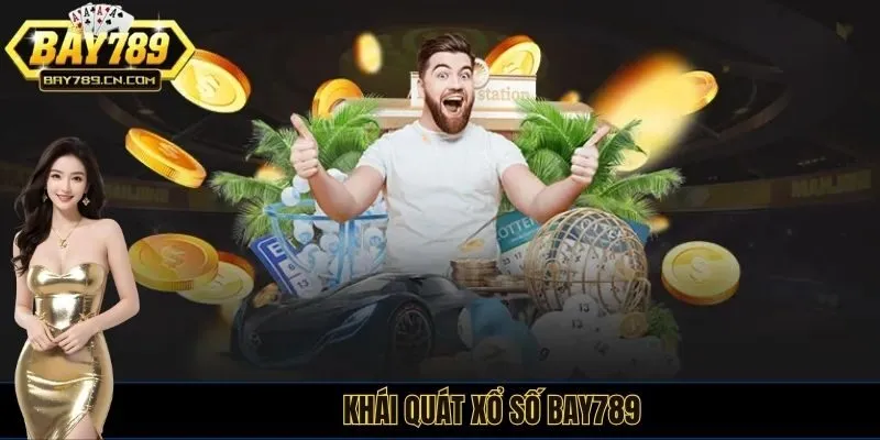 Khái quát xổ số BAY789